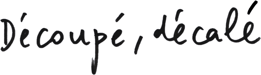 Découpé, décalé